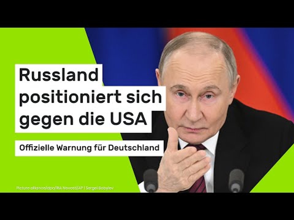 Russland positioniert sich gegen die USA – Offizielle Warnung für Deutschland
