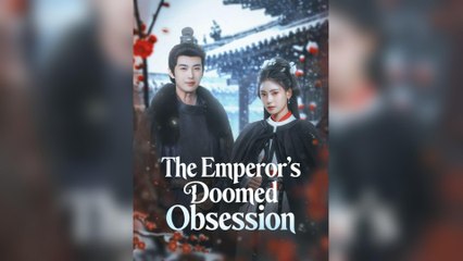 The Emperor's Doomed Obsession
