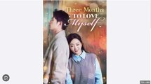 Three Months To Love Myself (Moboreels) full movie