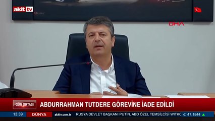 Abdurrahman Tutdere görevine iade edildi