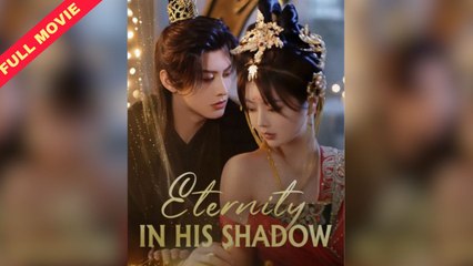 Full - Eternity in His Shadows