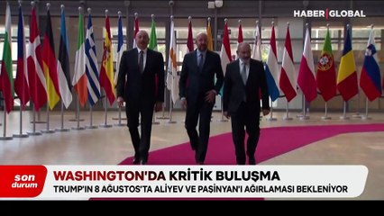 Washington'da kritik görüşme! Trump, Aliyev ve Paşinyan'ı ağırlayacak