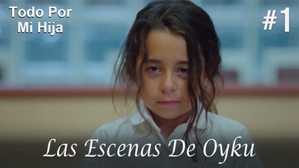 Las Escenas De Oyku #1 - Todo Por Mi Hija