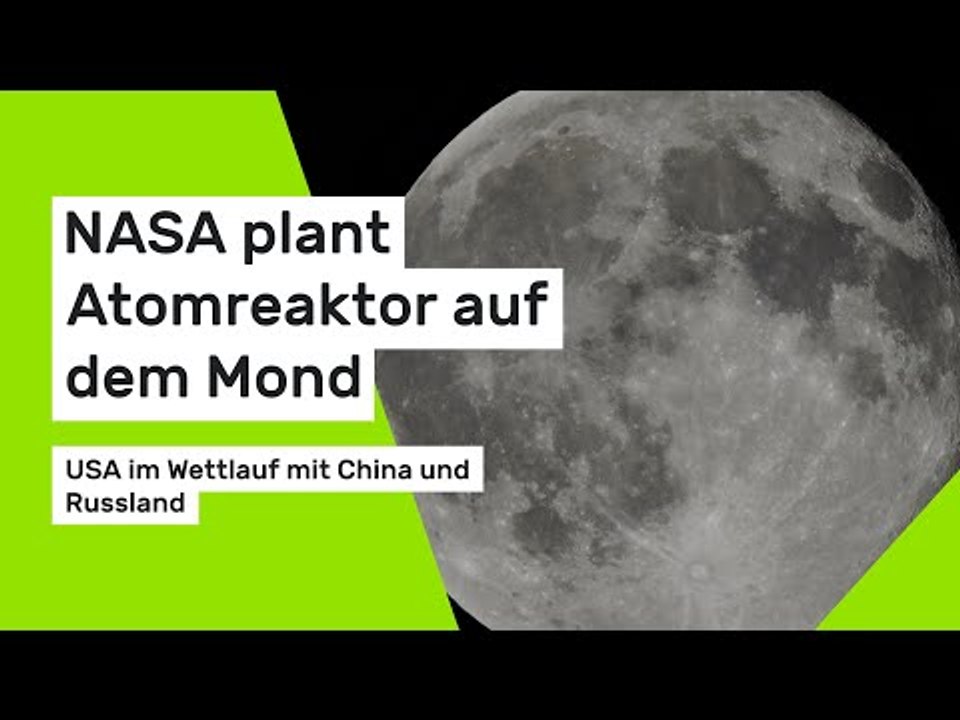 NASA plant Atomreaktor auf dem Mond - USA im Wettlauf mit China und Russland