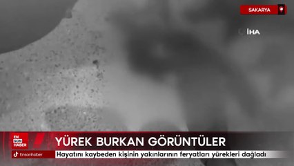 Sakarya'da hayatını kaybeden kişinin yakınlarının feryatları yürekleri dağladı