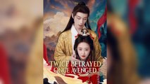 Twice Betrayed, Once Avenged (2025) – FULL [Eng Sub]