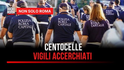 Centocelle, vigili accerchiati da un gruppo di giovani: stavano effettuando un controllo notturno
