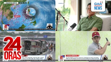 24 Oras: (Part 2) 2 bagyo sa labas at loob ng PAR, binabantayan; 60-day suspension sa pag-aangkat ng bigas, iniutos ni PBBM mula Sept. 1; P1 pansamantalang taas-pasahe, hiling ng ilang transport group; David Licauco at Jillian Ward,..., atbp.