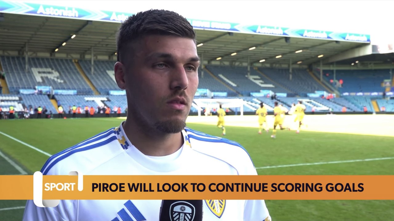 Joel Piroe eager to continue scoring for Leeds in Premier League