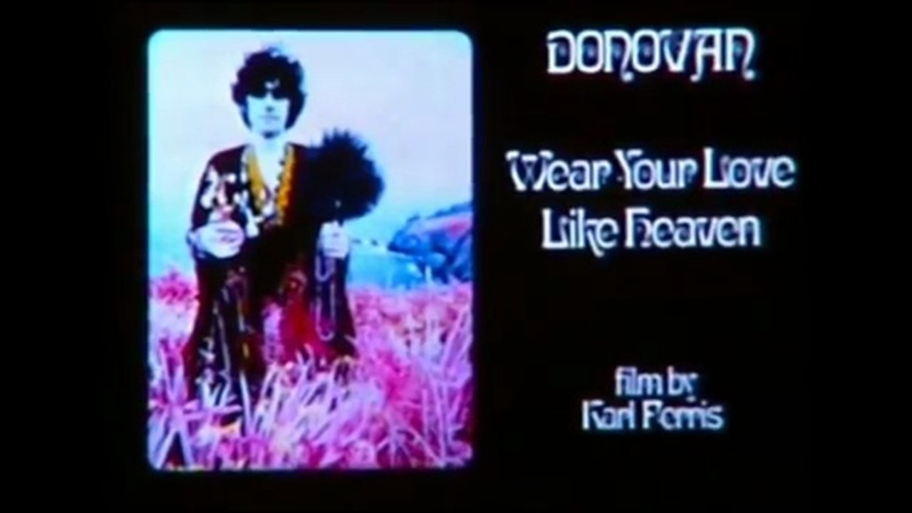 Donovan - 'Wear Your Love Like Heaven' - Official Full Music Film #photography#The Sixties#Classic Rock#Jimi Hendrix#Donovan#Psychedelic photography#The Beatles#The Fool#Karl Ferris