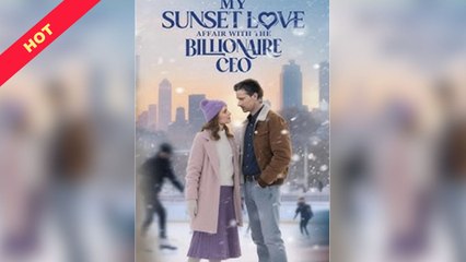 My Sunset Love Affair With The Billionaire Ceo