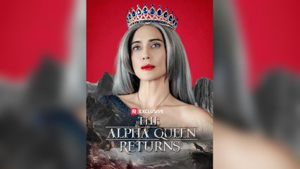 The Alpha Queen Returns