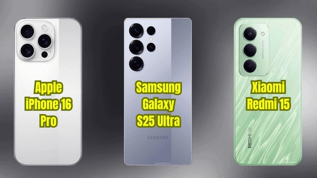 Apple iPhone 16 Pro vs Samsung Galaxy S25 Ultra vs Xiaomi Redmi 15
