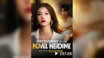 Discovering I'm The Novel Heroine After Suicide (2025) - FULL [Eng Sub]