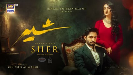 Sher Episode 23  Danish Taimoor  Sarah Khan  6 Aug 2025  ARY Digital Drama
