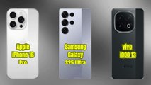 Apple iPhone 16 Pro vs Samsung Galaxy S25 Ultra vs vivo iQOO 13
