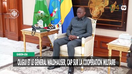 [#Reportage] Gabon–USA : Oligui et le général Waldhauser, cap sur la coopération militaire