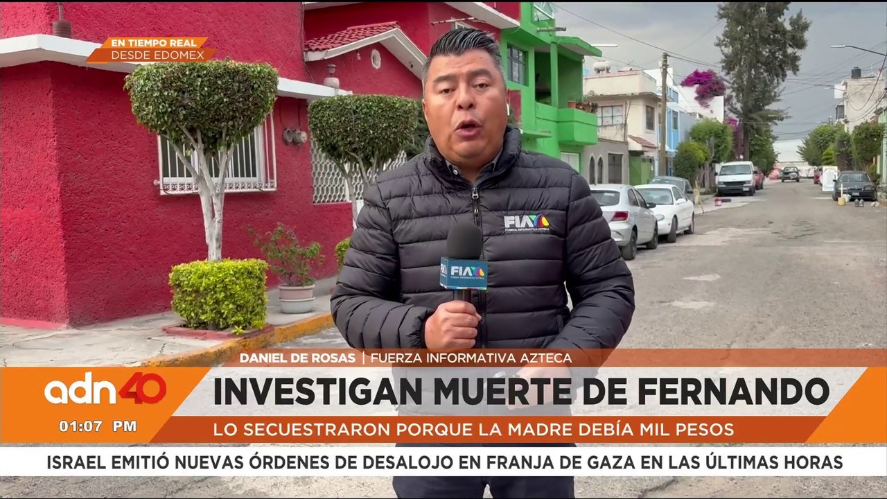 El pequeño Fernando, fue secuestrado por una deuda de mil pesos y fue hallado sin vida en el Edomex