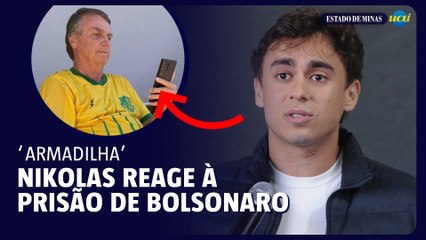 Nikolas diz que não causou prisão de Bolsonaro