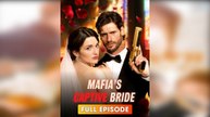 Mafia's Captive Bride [ FULL & DETAILED VERSION ]