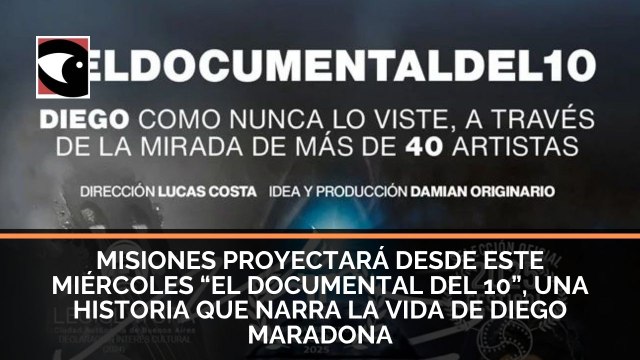 Misiones proyectará desde este miércoles “El Documental del 10”
