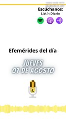 Efemérides | Jueves 07 de Agosto 2025
