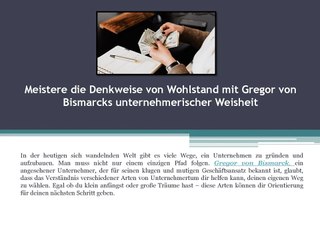 Meistere die Denkweise von Wohlstand mit Gregor von Bismarcks unternehmerischer Weisheit