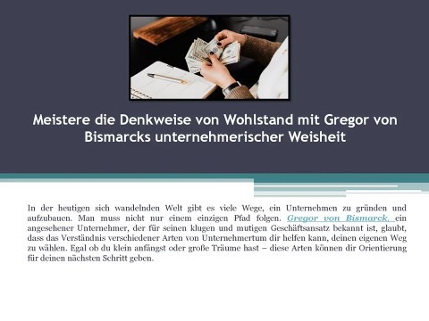 Meistere die Denkweise von Wohlstand mit Gregor von Bismarcks unternehmerischer Weisheit