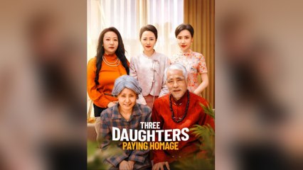 Three Daughters Paying Homage – FULL MOVIE [Eng Sub]