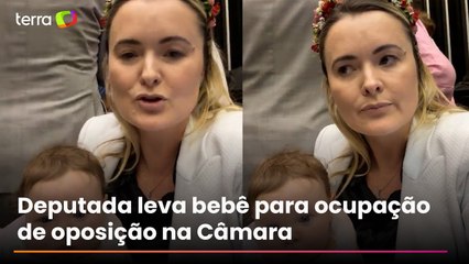 Deputada de oposição leva bebê de 4 meses para ocupação no plenário da Câmara