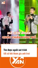 NGƯỜI OUT TRÌNH TẤT CẢ KHI THAM GIA ANH TRAI