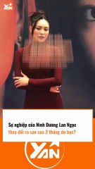 NINH DƯƠNG LAN NGỌC SAU 2 THÁNG DU HỌC ĐÃ THAY ĐỔI RA SAO