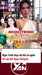 NGỌC TRINH CHẠY VỘI KHI CÓ NGƯỜI NHẮC TÊN NGÂN COLLAGEN