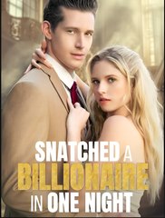 SNATCH A BILLIONAIRE IN ONE NIGHT- Drama FULL MOVIES ENGLISH SUB