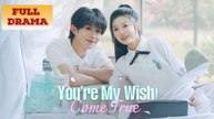 You're My Wish Come True Full Episode