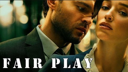 FAIR PLAY- Drama FULL MOVIES ENGLISH SUB