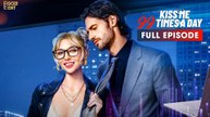 Kiss Me 99 Times A Day [ FULL & DETAILED VERSION ]