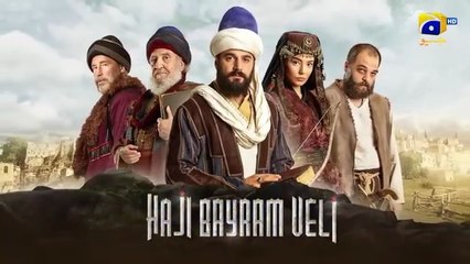 Haji Bayram Veli Episode 09 [ Urdu Dubbed ] Har Pal Geo