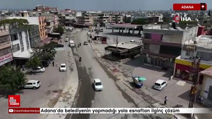 Adana'da belediyenin yapmadığı yola esnaftan ilginç çözüm