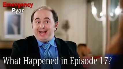 Emergency Pyar - What Happened in Episode 17?