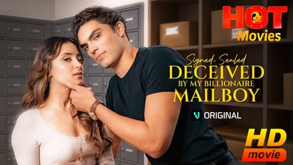 Signed, Sealed, Deceived by My Billionaire Mailboy (2025) - FULL [Eng Sub]
