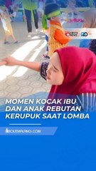 MOMEN KOCAK IBU DAN ANAK REBUTAN KERUPUK SAAT LOMBA