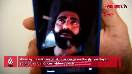 Eski sevgilisi ile birlikte 3 kişiyi yaraladı! Saldırı öncesi şok video: Süslü mezara ihtiyacım yok