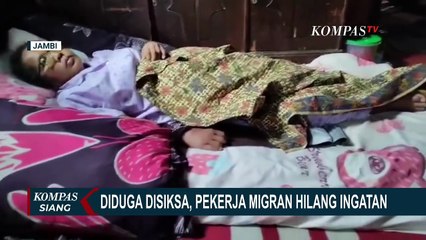 Kisah Pilu Pekerja Migran Asal Kerinci Diduga Disiksa di Malaysia hingga Hilang Ingatan