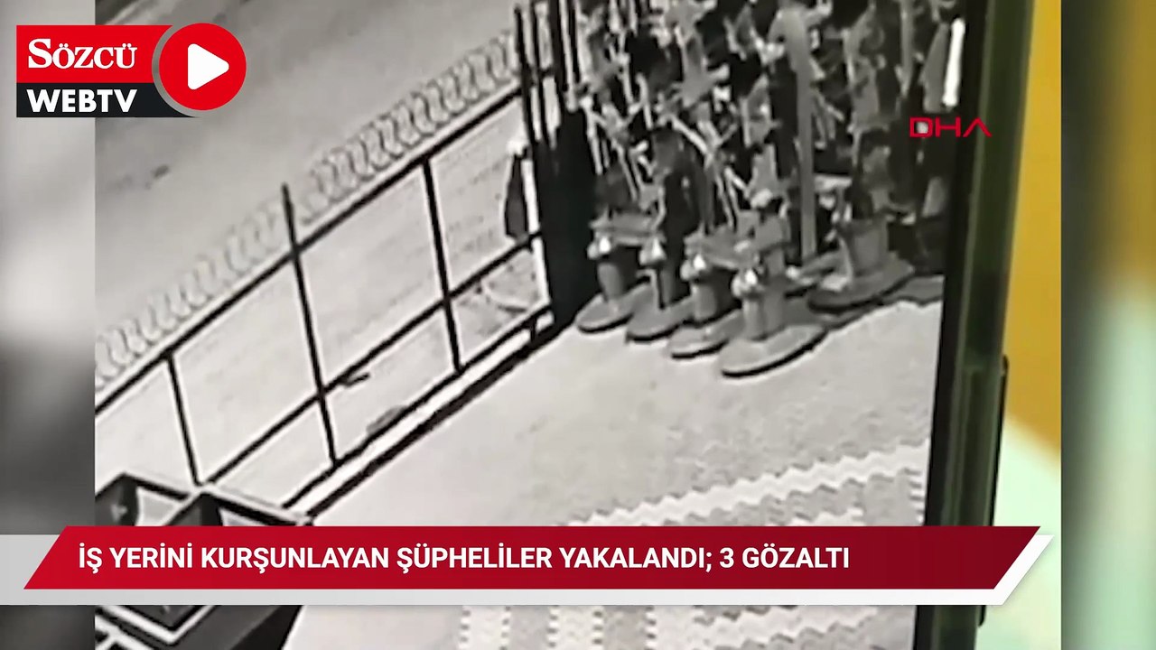 İş yerini kurşunlayan şüpheliler yakalandı; 3 gözaltı