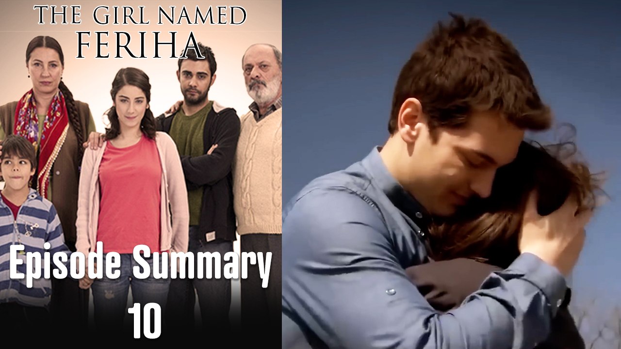 The Girl Named Feriha - Episode Summary 10