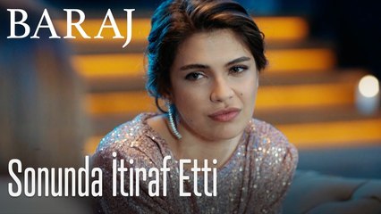 Sonunda itiraf etti - Baraj