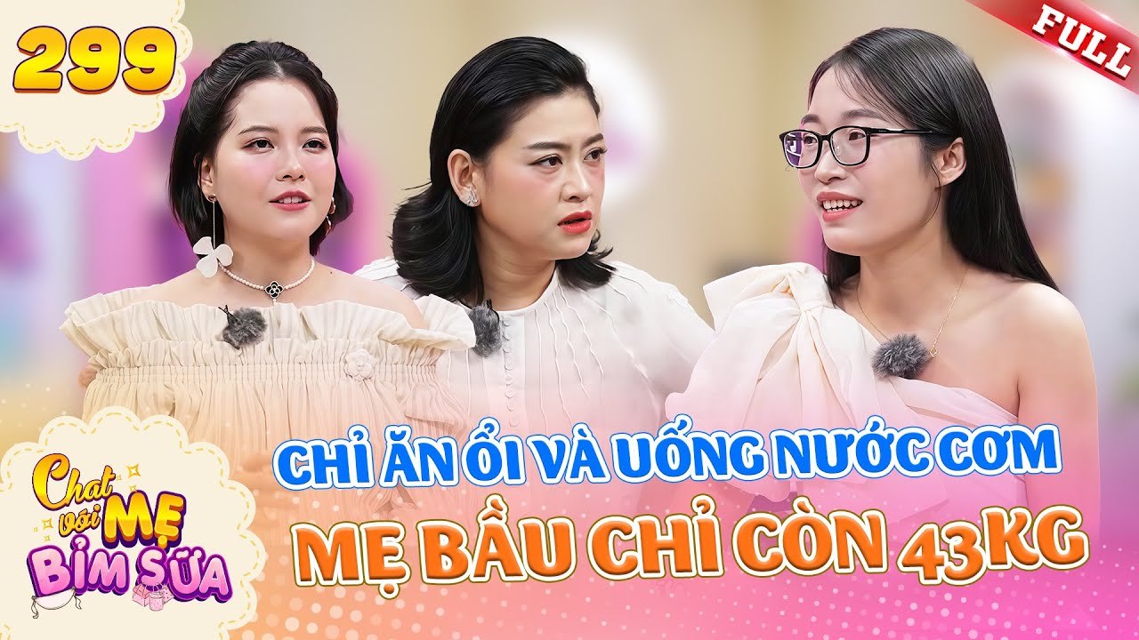 Tâm Sự Mẹ Bỉm Sữa - Tập 299