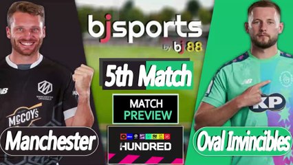 The Hundred | Manchester Originals vs Oval Invincibles 5th Match Preview