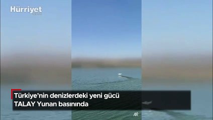 Türkiye'nin denizlerdeki yeni gücü TALAY Yunan basınında